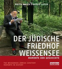 Der jüdische Friedhof Weißensee / The Jewish Cemetery Weissensee Der jüdische Friedhof Weißensee / The Jewish Cemetery Weissensee