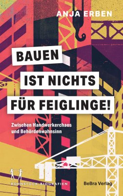 Bauen ist nichts für Feiglinge! Bauen ist nichts für Feiglinge!