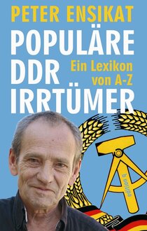 Populäre DDR-Irrtümer Populäre DDR-Irrtümer