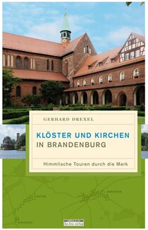 Klöster und Kirchen in Brandenburg Klöster und Kirchen in Brandenburg