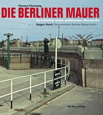 Die Berliner Mauer Die Berliner Mauer