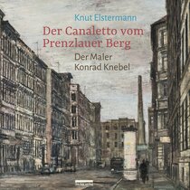 Der Canaletto vom Prenzlauer Berg Der Canaletto vom Prenzlauer Berg