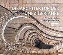 Die Architektur der Fünfzigerjahre / The Architecture of the 1950s Die Architektur der Fünfzigerjahre / The Architecture of the 1950s