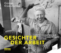 Gesichter der Arbeit / Faces of Work Gesichter der Arbeit / Faces of Work