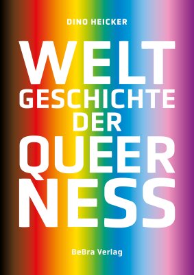 Weltgeschichte der Queerness Weltgeschichte der Queerness