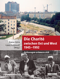 Die Charité zwischen Ost und West 1945-1992