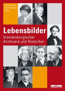 Lebensbilder brandenburgischer Archivare und Historiker
