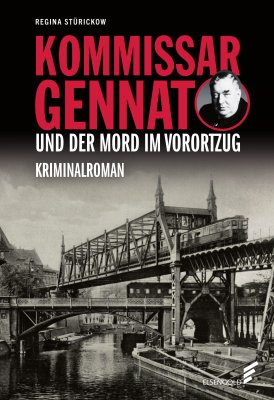 Kommissar Gennat und der Mord im Vorortzug Kommissar Gennat und der Mord im Vorortzug