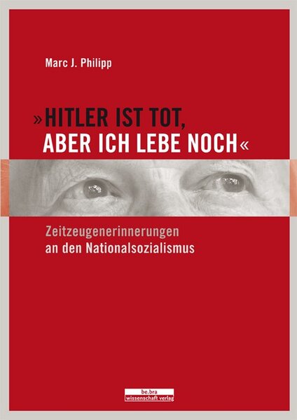 \"Hitler ist tot, aber ich lebe noch.\"