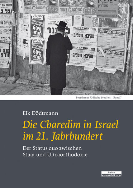 Die Charedim in Israel im 21. Jahrhundert Die Charedim in Israel im 21. Jahrhundert