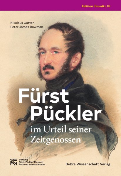 Fürst Pückler im Urteil seiner Zeitgenossen Fürst Pückler im Urteil seiner Zeitgenossen